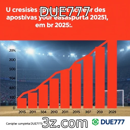 DUE777 O crescimento explosivo das apostas esportivas no Brasil em 2025
